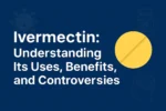 Ivermectin-Understanding-Its-Uses-Benefits-and-Controversies